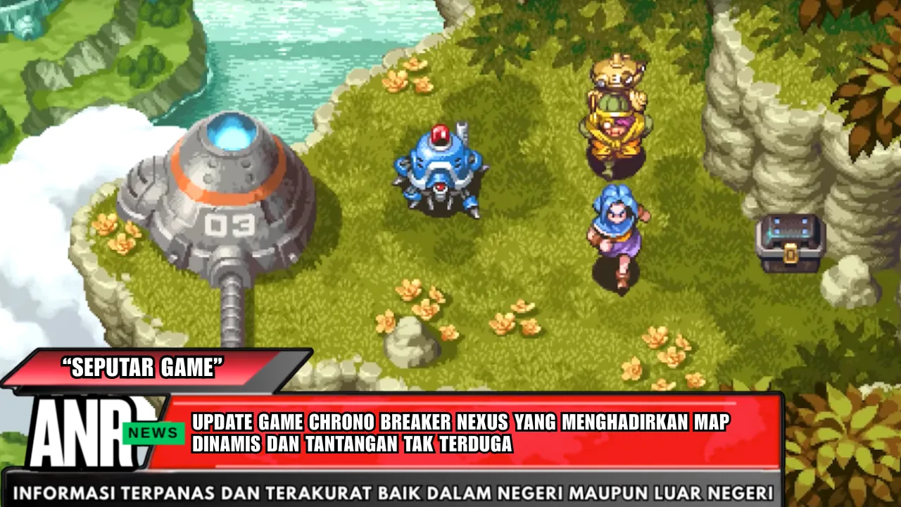 Update game Chrono Breaker Nexus yang menghadirkan map dinamis dan tantangan tak terduga