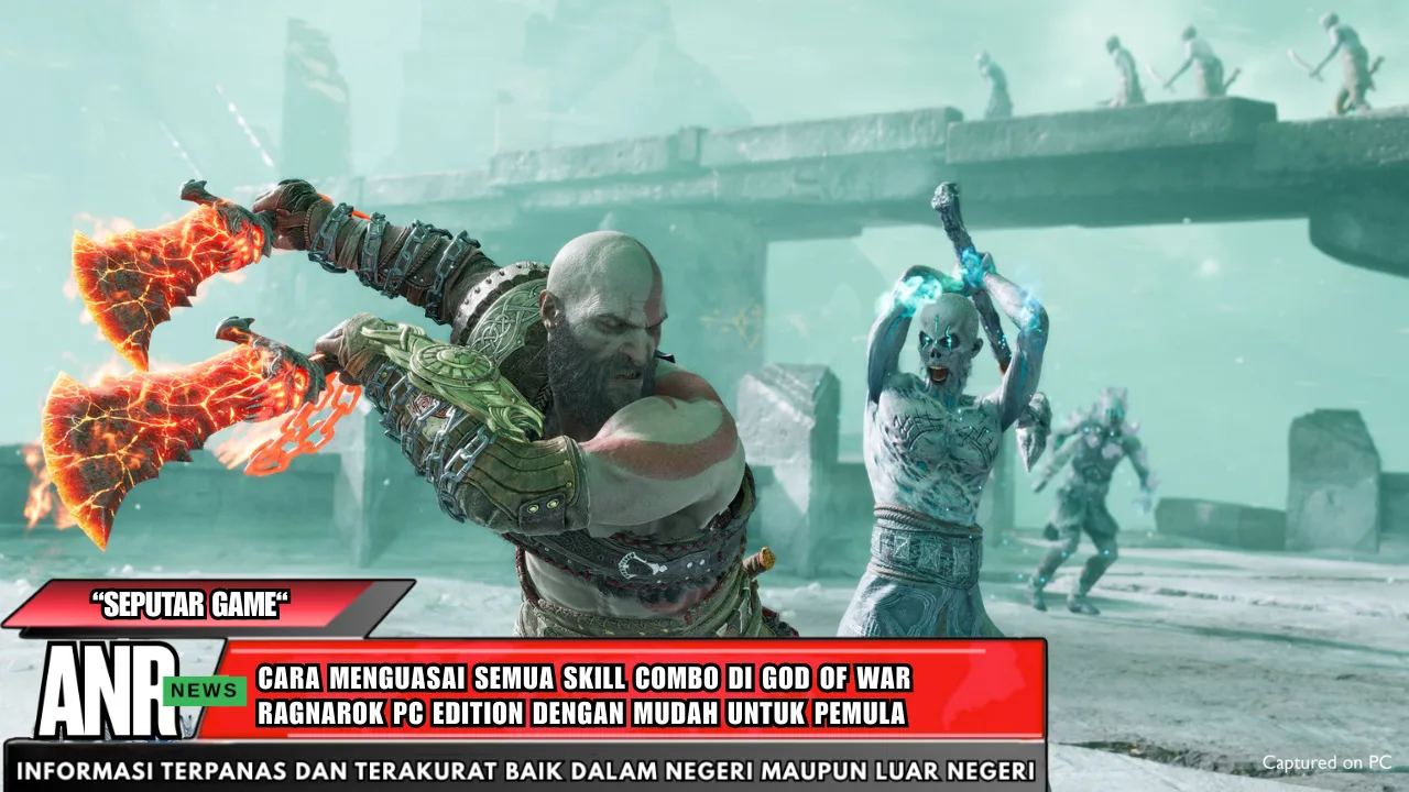 Cara Menguasai Semua Skill Combo di God of War Ragnarok PC Edition dengan Mudah untuk Pemula