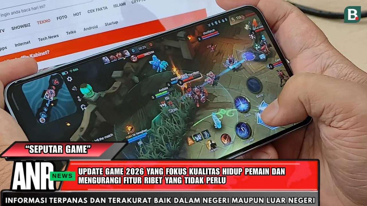 Update Game 2026 yang Fokus Kualitas Hidup Pemain dan Mengurangi Fitur Ribet yang Tidak Perlu