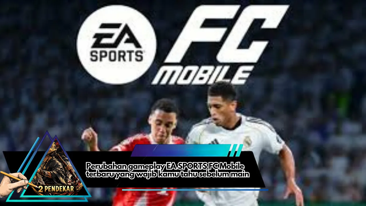 Perubahan gameplay EA SPORTS FC Mobile terbaru yang wajib kamu tahu sebelum main
