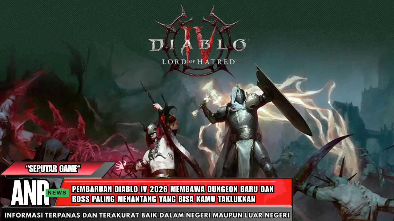 Pembaruan Teranyar Diablo IV 2026 Membawa Dungeon Baru dan Boss Paling Menantang yang Bisa Kamu Taklukkan
